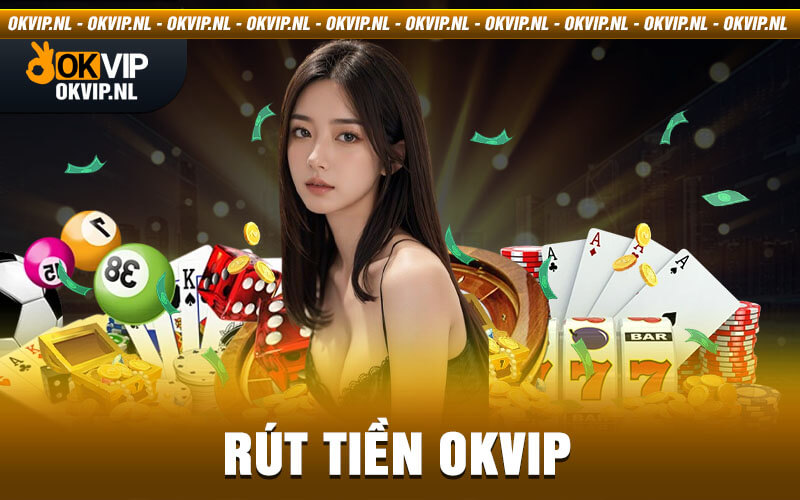 Rút Tiền OkVip