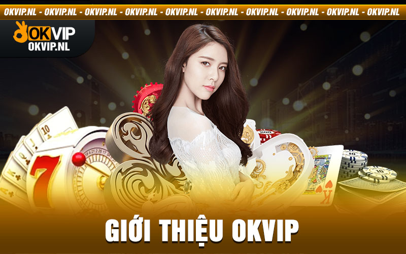 Giới thiệu okvip