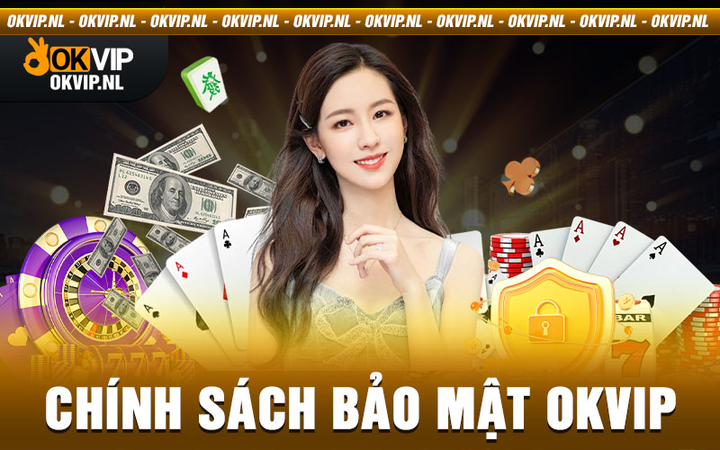 chính sách bảo mật okvip